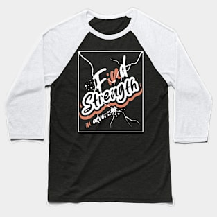 Find Strength In Adversity Baseball T-Shirt